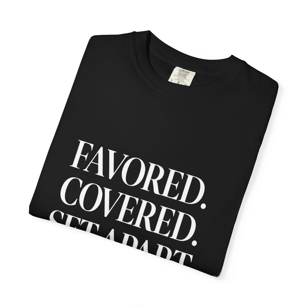 Favored. Covered. Set Apart. Tee