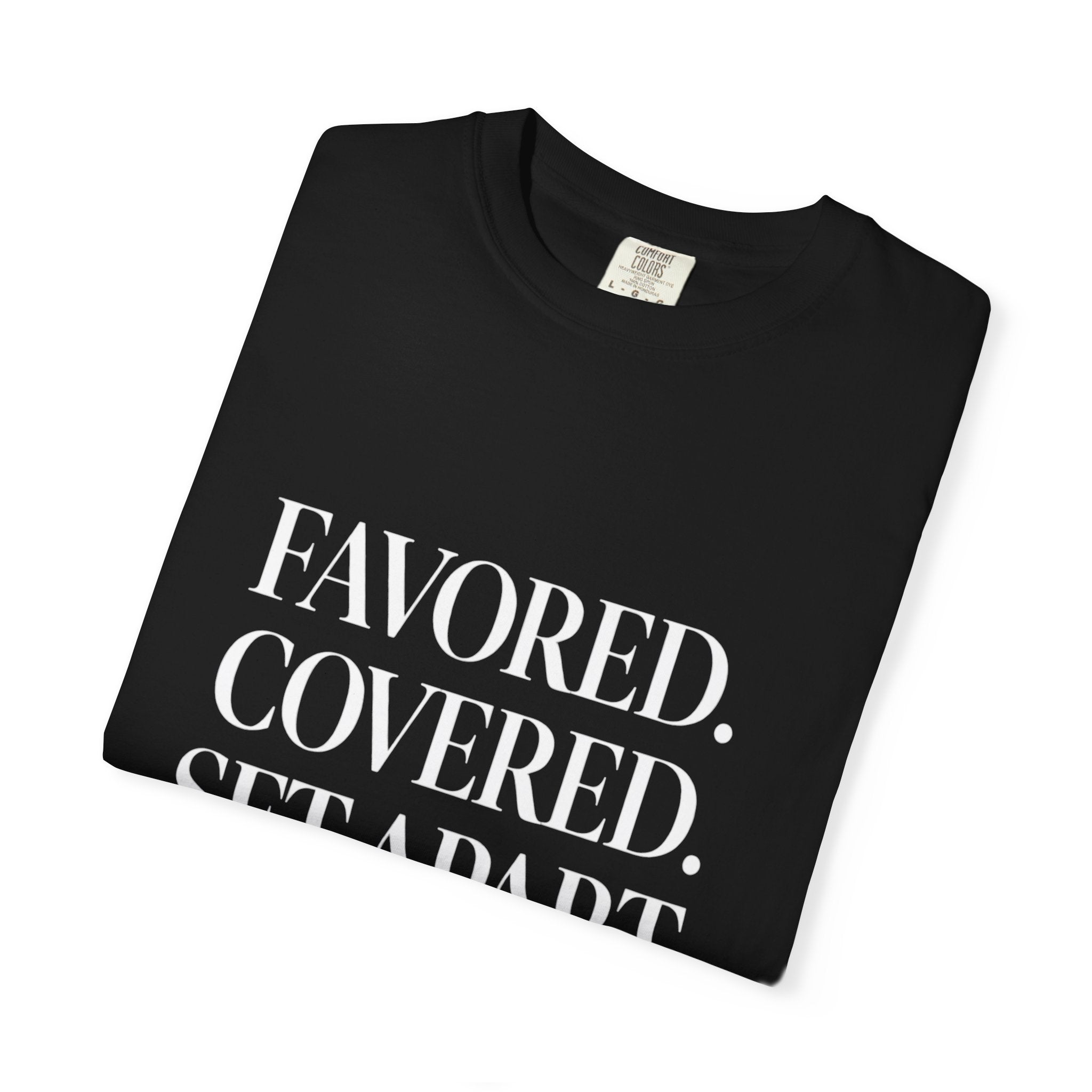 Favored. Covered. Set Apart. Tee