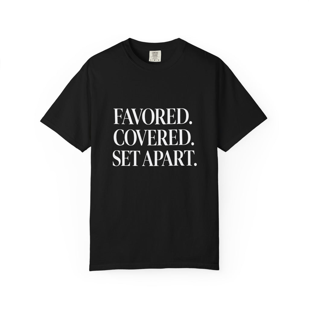 Favored. Covered. Set Apart. Tee