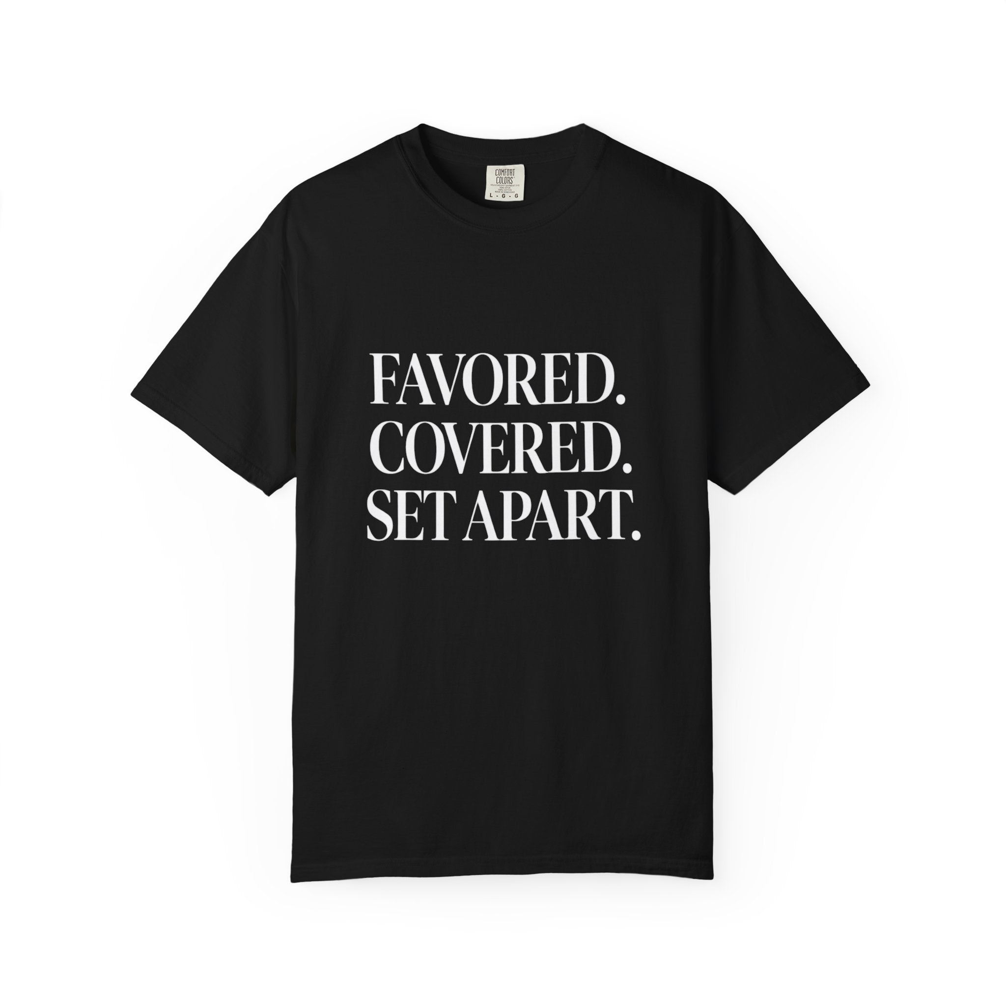 Favored. Covered. Set Apart. Tee