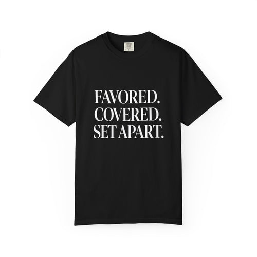 Favored. Covered. Set Apart. Tee
