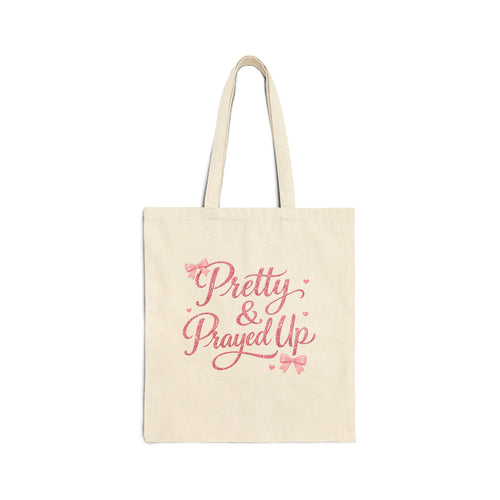 Tote Bag — "Pretty & Prayed Up" Pink Script Cotton Canvas Tote (Faithful, Feminine Everyday Shopper)
