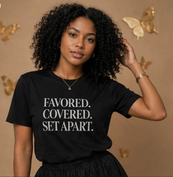 Favored. Covered. Set Apart. Tee